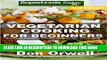 Ebook Vegetarian Cooking For Beginners: Second Edition - Over 145 Quick   Easy Gluten Free Low