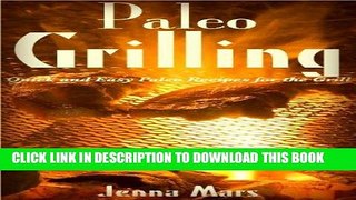 Ebook Paleo Grilling Quick and Easy Paleo Recipes for the Grill Free Read