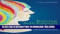 Best Seller Raising Self-Esteem in Adults: An Eclectic Approach with Art Therapy, CBT and DBT