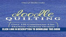 Best Seller Doodle Quilting: Over 120 Continuous-Line Machine-Quilting Designs Free Read