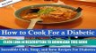 Best Seller How to Cook For a Diabetic - Incredible Chili, Soup, and Stew Recipes For Diabetics