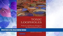 Big Deals  Toxic Loopholes: Failures and Future Prospects for Environmental Law  Full Read Most