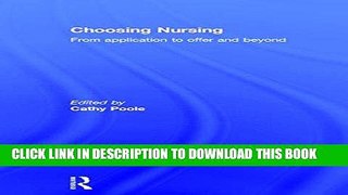[FREE] EBOOK Choosing Nursing: From application to offer and beyond ONLINE COLLECTION