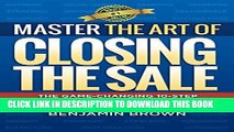 Best Seller Master the Art of Closing the Sale: The Game-Changing 10-Step Sales Process for