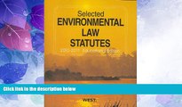 Big Deals  Selected Environmental Law Statutes, 2010-2011 Educational Edition  Full Read Best Seller