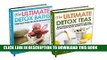 Ebook DETOX: CLEANSE: BOX-SET #1: Detox Teas + Detox Baths (How To Cleanse Your Body, Relax The