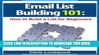 Ebook Email List Building 101: How to Build a List for Beginners Free Read