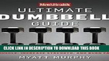 Ebook Men s Health Ultimate Dumbbell Guide: More Than 21,000 Moves Designed to Build Muscle,