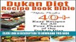 Ebook Dukan Diet Recipe Book Bible:: 40 Easy Recipes for All Four Phases of the Dukan Diet (Dukan