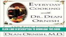 Ebook Everyday Cooking With Dr. Dean Ornish: 150 Easy, Low-Fat, High-Flavor Recipes,1 editon Free