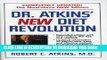 Best Seller Dr. Atkins  New Diet Revolution, Revised [DR ATKINS NEW DIET REVOLUTION] Free Read
