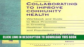[READ] EBOOK Collaborating to Improve Community Health: Workbook and Guide to Best Practices in