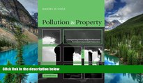 READ FULL  Pollution and Property: Comparing Ownership Institutions for Environmental Protection