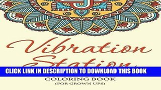 Ebook Vibration Station Mandala Coloring Book: Energy Enhancing Coloring Book (for grownups) Free