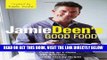 [READ] EBOOK Jamie Deen s Good Food: Cooking Up a Storm with Delicious, Family-Friendly Recipes