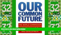 Big Deals  Our Common Future (Oxford Paperbacks)  Full Read Most Wanted