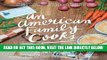 [FREE] EBOOK An American Family Cooks: From a Chocolate Cake You Will Never Forget to a