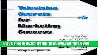 Best Seller Television Secrets for Marketing Success: How to Sell Your Product on Infomercials,