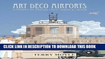 [PDF] Art Deco Airports: Airports of Dreams From 1920 s   1930 s Popular Collection