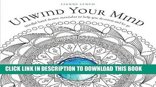 Best Seller Unwind Your Mind: Mindful Hand Drawn Mandalas to Help You de-Stress and Let Go Free Read