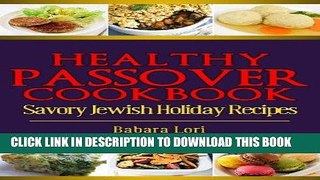 Best Seller Healthy Passover Cookbook: Savory Jewish Holiday Recipes (A Treasury of Jewish Holiday