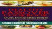 Best Seller Healthy Passover Cookbook: Savory Jewish Holiday Recipes (A Treasury of Jewish Holiday