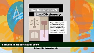 Big Deals  The Researcher s Law Dictionary  Full Ebooks Most Wanted