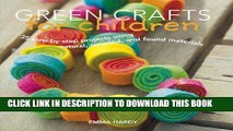 Best Seller Green Crafts for Children: 35 Step-by-Step Projects Using Natural, Recycled, And Found