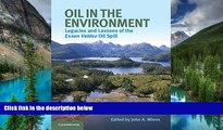 Must Have  Oil in the Environment: Legacies and Lessons of the Exxon Valdez Oil Spill  Premium PDF