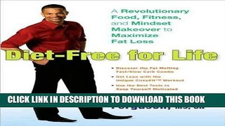 Ebook Diet-Free for Life: A Revolutionary Food, Fitness, and Mindset Makeover to Maximize Fat Loss