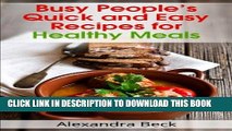 Best Seller Busy People s Quick and Easy Recipes for Healthy Meals (Cookbooks for Busy People Book