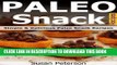 Ebook Paleo Snack Recipes - Simple and Delicious Paleo Snack Recipes (Paleo Snack Recipes, Paleo