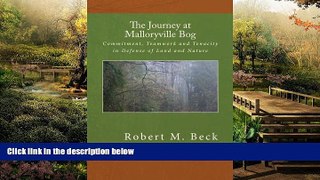 Must Have  The Journey at Malloryville Bog: Commitment, Teamwork and Tenacity in Defense of Land