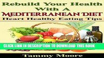 Best Seller Rebuild Your Health with a Mediterranean Diet - Heart Healthy Eating Tips (Tammy s