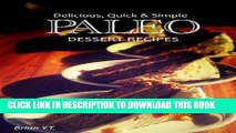 Ebook Paleo Dessert Recipes - Delicious, Quick   Simple (Delicious, Quick   Simple Paleo Book 3)