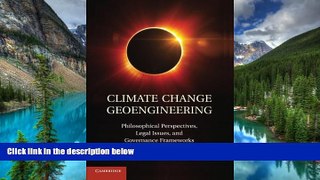 READ FULL  Climate Change Geoengineering: Philosophical Perspectives, Legal Issues, and Governance
