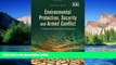READ FULL  Environmental Protection, Security and Armed Conflict: A Sustainable Development