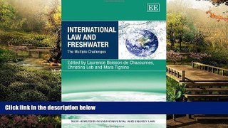 Must Have  International Law and Freshwater: The Multiple Challenges (New Horizons in