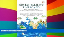 READ FULL  Sustainability Unpacked: Food, Energy and Water for Resilient Environments and