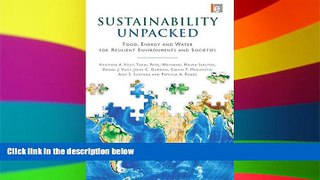 READ FULL  Sustainability Unpacked: Food, Energy and Water for Resilient Environments and