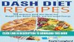 Best Seller Dash Diet Recipes: 70 Delicious Dash Diet Meals For Weight Loss, Better Health and