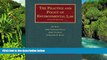 READ FULL  The Practice and Policy of Environmental Law, 2d (University Casebooks) (University