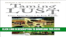 [PDF] Taming Lust: Crimes Against Nature in the Early Republic (Early American Studies) Download