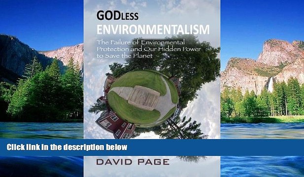 Must Have Godless Environmentalism: The Failure of Environmental Protection and Our Hidden Power