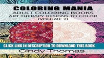 Best Seller Coloring Mania: Adult Coloring Books - Art Therapy Designs to Color (Volume 2):