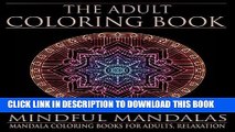 Best Seller The Adult Coloring Book: Mindful Mandalas: (Coloring Books for Adults, Relaxation,