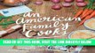 [READ] EBOOK An American Family Cooks: From a Chocolate Cake You Will Never Forget to a