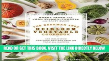 [READ] EBOOK The Beekman 1802 Heirloom Vegetable Cookbook: 100 Delicious Heritage Recipes from the