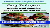 Ebook Gluten Free Recipes For Kids: Easy To Prepare Snacks And Meals That Your Kids Will Enjoy!