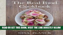 [READ] EBOOK The Real Food Cookbook: Traditional Dishes for Modern Cooks BEST COLLECTION